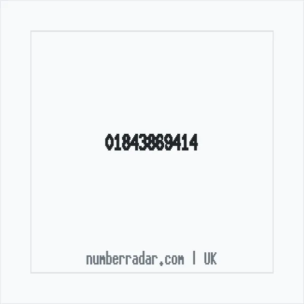Reverse number check for +44 1843 869414 — who called me?