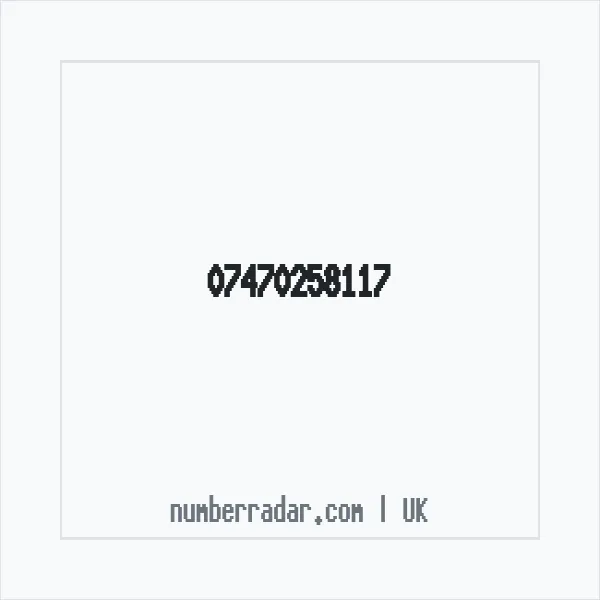Reverse number check for +44 7470 258117 — who called me?