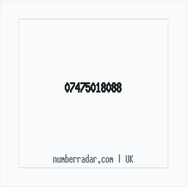 Reverse number check for +44 7475 018088 — who called me?