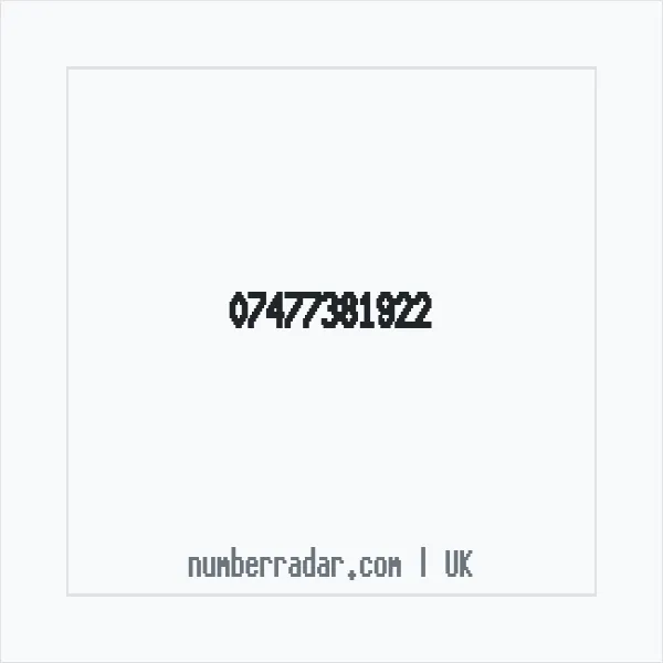 Reverse number check for +44 7477 381922 — who called me?