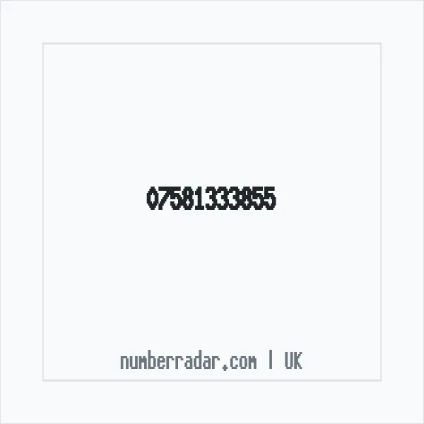 Reverse number check for +44 7581 333855 — who called me?