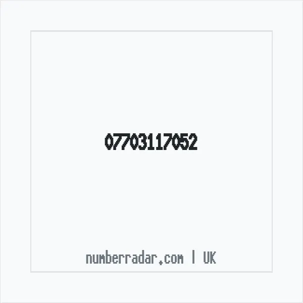 Reverse number check for +44 7703 117052 — who called me?