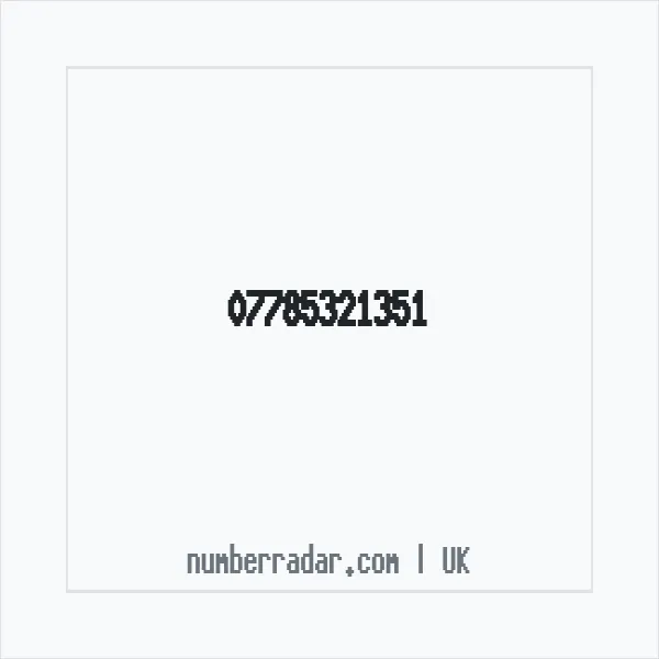 Reverse number check for +44 7785 321351 — who called me?