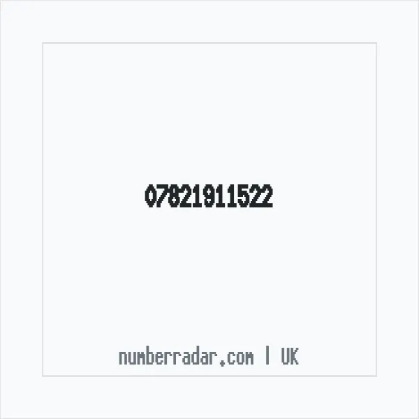 Reverse number check for +44 7821 911522 — who called me?